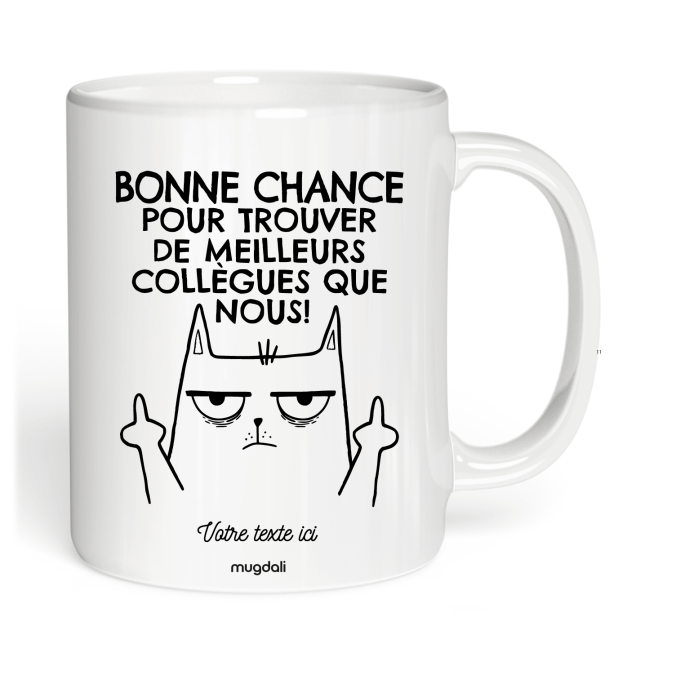 Mug Bonne chance pour trouver de meilleurs collègue que nous