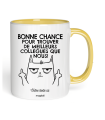 Mug Bonne chance pour trouver de meilleurs collègue que nous
