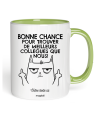 Mug Bonne chance pour trouver de meilleurs collègue que nous