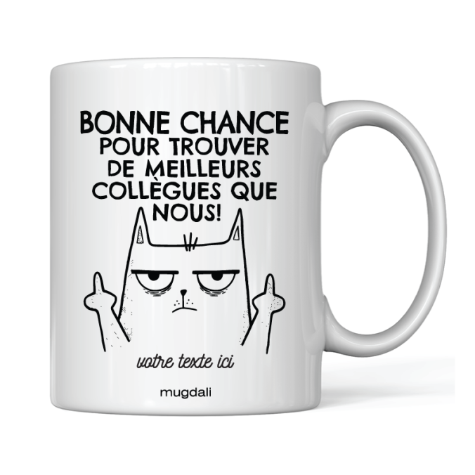 Mug Bonne chance pour trouver de meilleurs collègue que nous