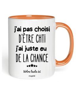 Mug J'ai pas choisi d'être chti, j'ai juste eu de la chance