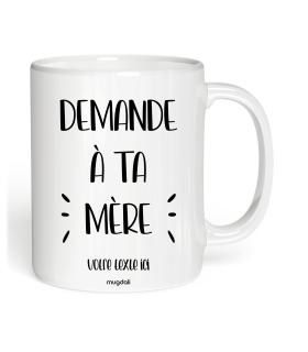 Mug Demande à ta mère