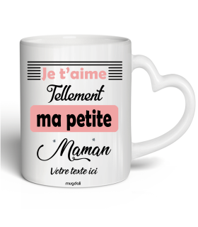 Mug Je t'aime tellement ma petite maman