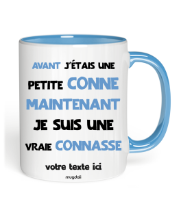 Mug Avant j'étais une petite conne maintenant je suis une vraie connasse