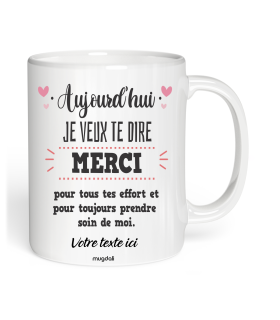 Mug Aujourd'hui je veux te dire merci