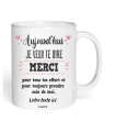 Mug Aujourd'hui je veux te dire merci