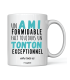 Mug un ami formidable et tonton exceptionnel