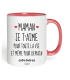 Mug Maman je t'aime pour toute la vie et mĂȘme pour demain