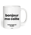 Tasse bonjour ma caille