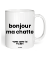 Mug bonjour ma chatte