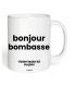 Tasse bonjour bombasse