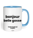 Tasse bonjour belle gosse