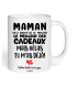 Tasse Maman on a Ă©ssayĂ© de te trouver le meilleur des cadeaux mais hĂ©las tu m'as dĂ©jĂ